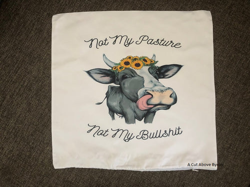 Not My Pasture... Not My Bulls**t Cattle theme cushion cover