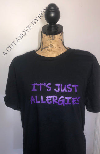 Just Allergies T-shirt