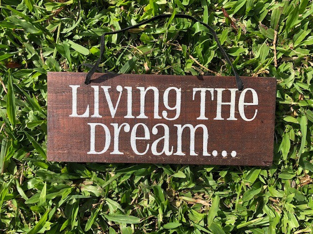 Living the dream small timber sign