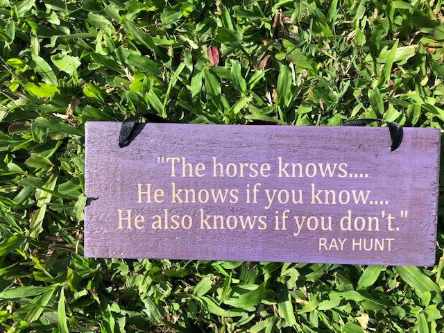 Ray Hunt horse quote small timber sign