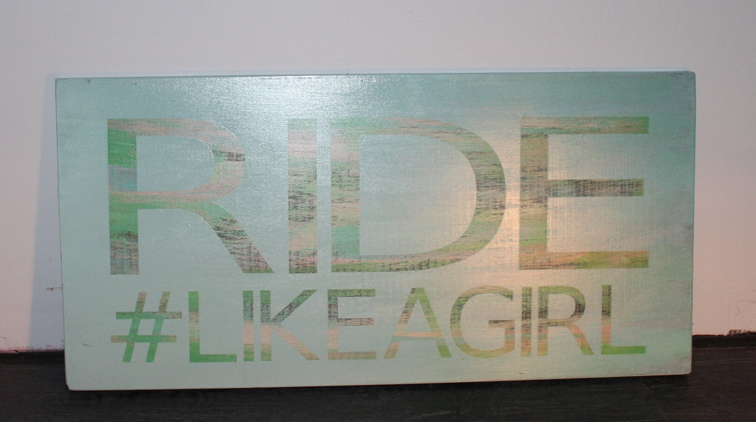 Ride #Likeagirl teal timber sign