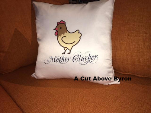 Mother Clucker Chook lover cushion cover