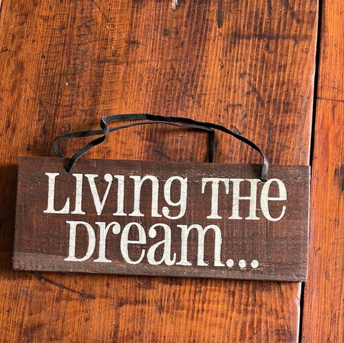 Living the dream timber sign