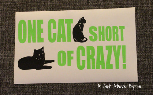 One cat short of crazy in green / black