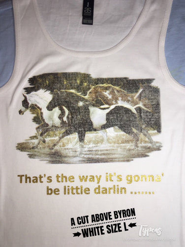 Horses - That's the way it's gonna' be little darlin...... White Singlet - Adult Sz L